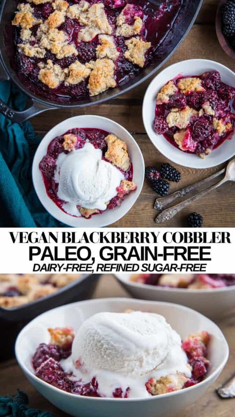 Vegan Gluten Free Blackberry Recipes, Gluten Free Dairy Free Cobbler, Vegan Gluten Free Cobbler, Dairy Free Healthy Dessert Recipes, Vegan Blackberry Pie, Grain Free Cobbler, Gf Df Vegan Dessert, Gluten Free Grain Free Desserts, Grain Free Dairy Free Desserts