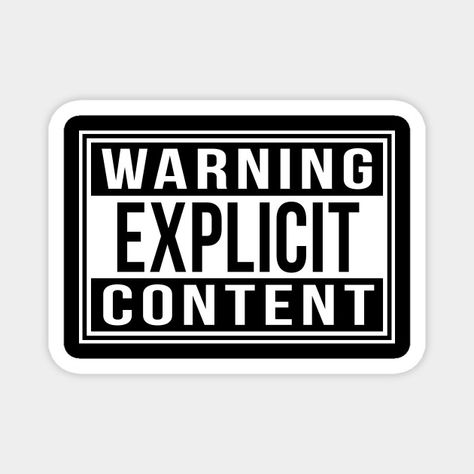 Explicit Content, Warning Labels, Content Warning, Custom Magnets, Anime Wallpaper, Magnets, Funny Memes, Typography, Tv Shows