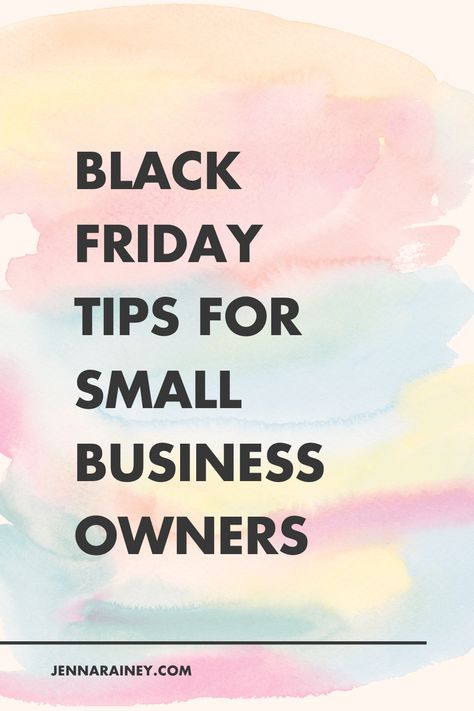 Small Business Ads, Jenna Rainey, Tips For Small Business Owners, Black Friday Marketing, Black Friday Promo, Creating A Business Plan, Visual Marketing, Small Business Saturday, Entrepreneur Tips