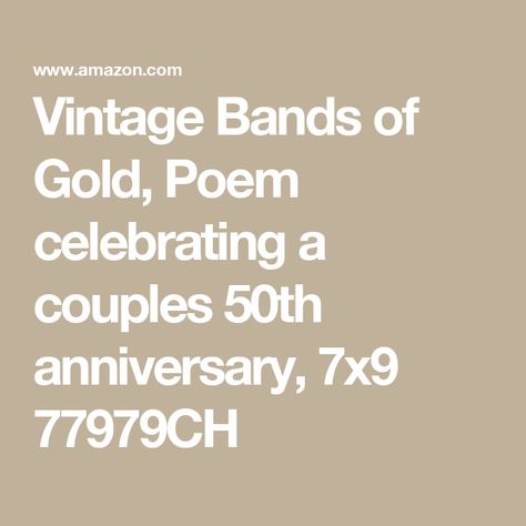 Vintage Bands of Gold, Poem celebrating a couples 50th anniversary, 7x9 77979CH Couples Anniversary, Vintage Band, 50th Anniversary, Posters Prints, Genealogy, Gratitude, Mindfulness, Band, Celebrities