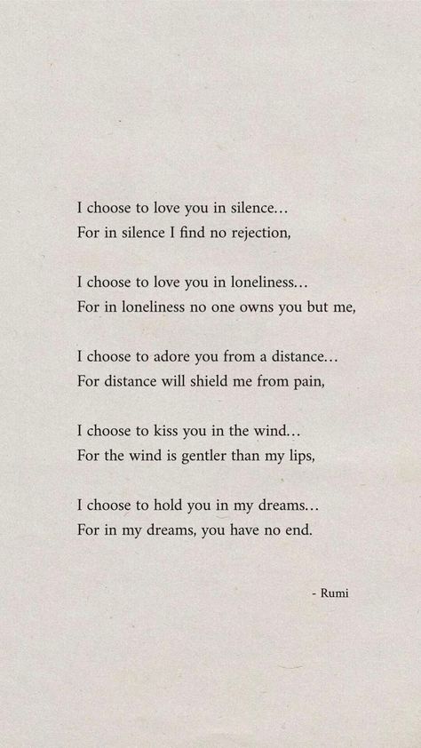 I Chose To Love You In Silence, Quotes About Silent Love, I Chose To Love You In Silence Rumi, Rumi Quotes On Self Love, Choose To Love Quotes, Loving You In Silence Quote, Love Quotes Rumi Poetry, I Choose To Love You In Silence Rumi, I Love Silence Quotes