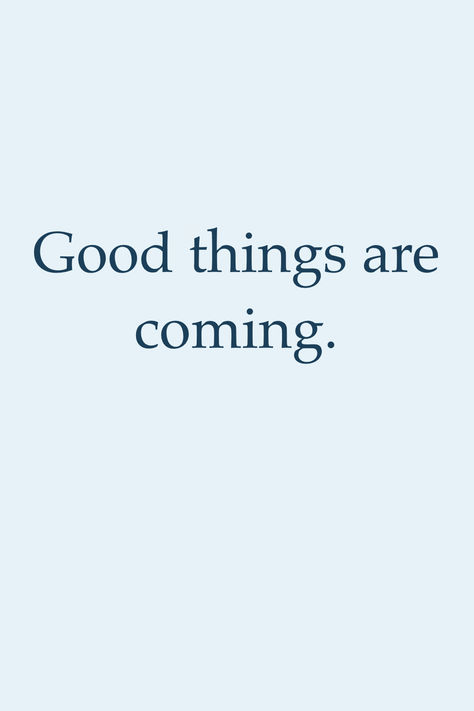 good things are coming New Things Are Coming, Motivational Affirmations, Good Things Are Coming, Great Things Take Time, Try New Things, Visual Board, Family Quotes, Maldives, Affirmations