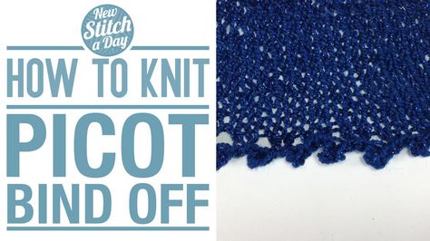 How to Knit the Picot Bind Off Cast Off Knitting, New Stitch A Day, Bind Off Knitting, Afghan Stitch, Knitting Stitches Tutorial, Knit Basket, Knit Edge, Learn How To Knit, Crochet Videos Tutorials