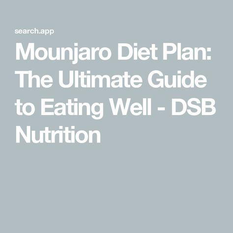 Mounjaro Diet Plan: The Ultimate Guide to Eating Well - DSB Nutrition What To Eat On Mounjaro Diet, Mounjaro Diet Plan, Mounjaro Diet Meal Plan, Monjauro Diet, Mounjaro Diet, 2025 Intentions, Prevent Constipation, Fiber Rich Foods, High Fiber Foods