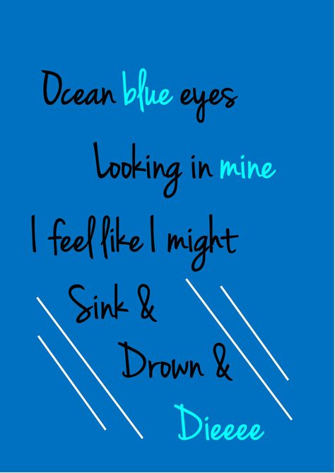 ocean blue eyes looking in mine taylor swift gorgeous reputation Blue Eyes Were Never My Favorite Until I Saw Yours, Quotes Blue Eyes, Your Blue Eyes Quotes, Her Blue Eyes Quotes, Ocean Blue Eyes Looking In Mine, Ocean Blue Eyes Quotes, Blue Eyes Wallpaper, I Met Somebody And He’s Got Blue Eyes, Blue Eyes Quotes For Him