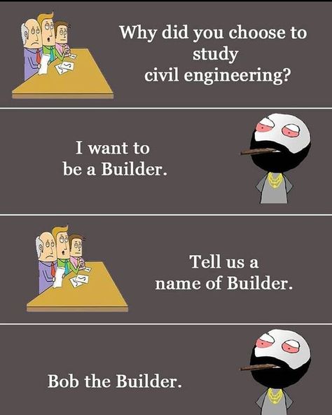 Civil Engineering Funny, Civil Engineering Jokes, Civil Engineering Humor, Engineering Jokes, Engineering Funny, Be Like Bro, Engineering Memes, Engineering Humor, Bob The Builder