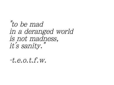 ~one of my fav quotes~ (btw it's from the show "the end of the f***ing world") End Of The F Ing World Quotes, World Ending Quotes, The End Of The F Ing World Quotes, World Ending Aesthetic, End Of The World Quotes, The End Of The F Ing World, World Quotes, Fav Quotes, Movie Lines