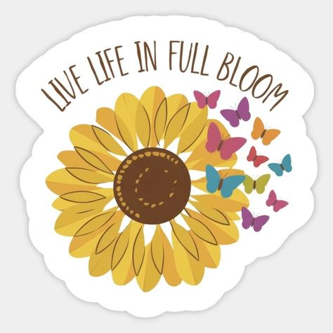 LIVE LIFE IN FULL BLOOM - Boho Flower - Sticker | TeePublic Live Life In Full Bloom, Butterfly Quotes, In Full Bloom, Live Life, Quotes, Flowers