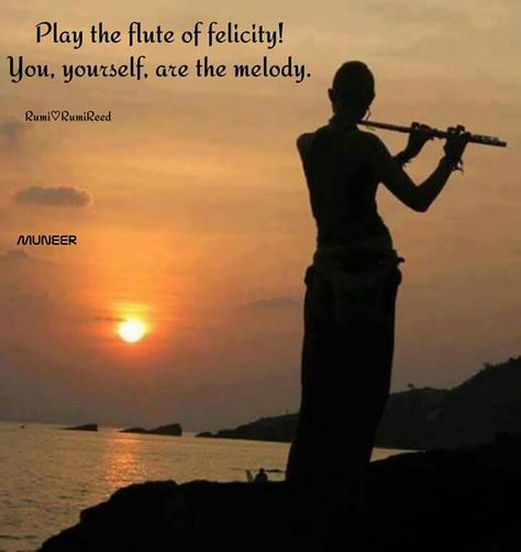 Flute Quotes Inspirational, Flute Quotes, Forty Rules Of Love, Rumi Poem, Farewell Quotes, Style Quotes, Sufi Mystic, The Melody, World Languages