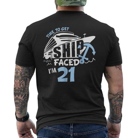 Shop Time To Get Shipfaced Im 21 21st Birthday Shirt For Cruise Men's Back Print T Shirt. Available on many styles, sizes, and colors. 21st Birthday Shirt, Birthday Wear, Men's Back, 21st Birthday Shirts, Ship Cruise, Back Print T Shirt, Cruise Shirts, Cruise Shirt, Mens Back