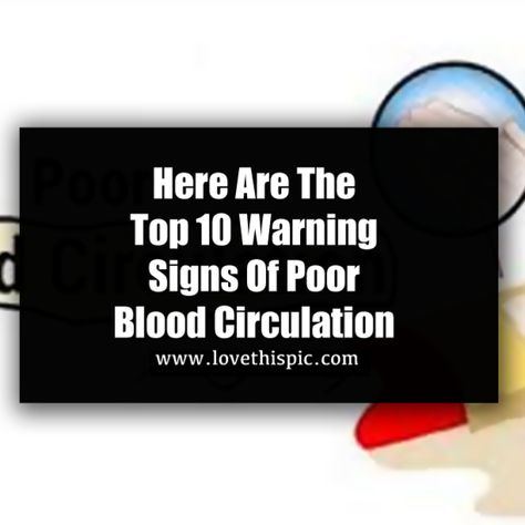 Here Are The Top 10 Warning Signs Of Poor Blood Circulation Bad Circulation, Poor Circulation, Improve Blood Circulation, Superbowl Party, Warning Signs, Blood Circulation, The Top, Top 10, Writing