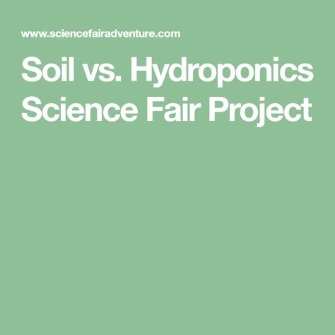 Soil vs. Hydroponics Science Fair Project Science Fair Projects Boards, Periodic Elements, Science Fair Project, Hydroponic Growing, Hydroponic Plants, Fair Projects, Local Coffee Shop, Science Fair Projects, How To Grow Taller