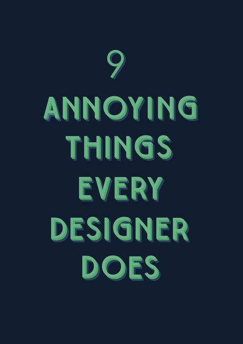 The 9 most annoying things every designer does... Quirks And Habits, Teaching Yearbook, Designer Things, Annoying Things, Blue Bus, Graphic Design Website, Graphic Design Humor, Design Humor, Website Design Company