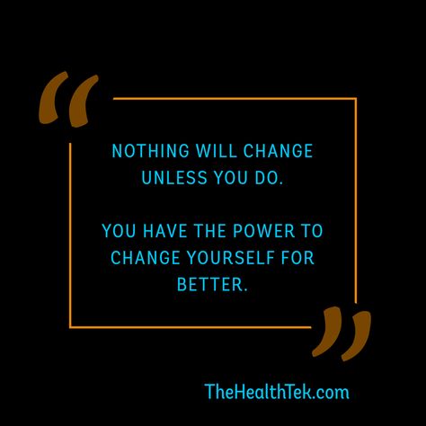 Nothing Will Change Unless You Do, Happy Money, Change Yourself, Learn To Live, Change Your Mindset, Motivation Success, Live Happy, Success Mindset, Happiness Is