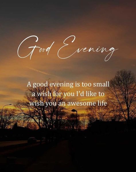 Good Evening Quotes Inspirational Life, Good Evening Wishes Awesome, God's Miracles Quotes, Good Evening Images, Good Evening Love, Evening Images, Evening Wishes, Good Evening Messages, Good Evening Wishes