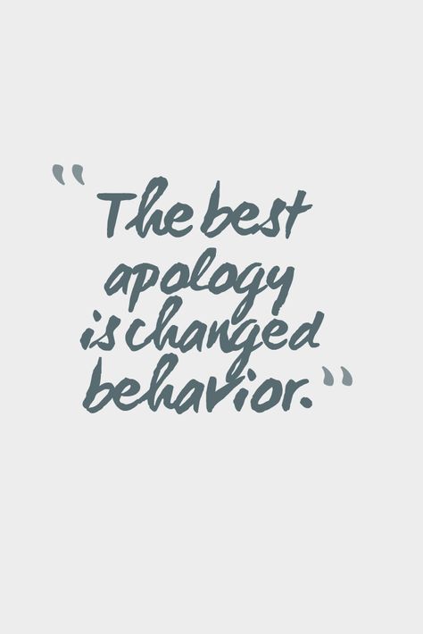 The best apology is changed behavior. Sorry Not Sorry Quotes, Not Sorry Quotes, Apologizing Quotes, Behavior Quotes, Sorry Quotes, Tiny Quotes, Sorry Not Sorry, Not Sorry, Motivational Quotes For Success