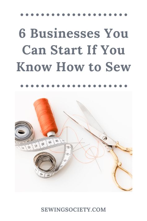 6 Businesses You Can Start If You Know How to Sew – Sewing Society Sewing Business Ideas Projects, Sewing Products To Sell, Small Sewing Business Ideas, Sewing Small Business, Sewing Business Ideas, Sewing Tension, Beginner Sewing Projects Learning, Sewing Beginners, Selling Crafts Online