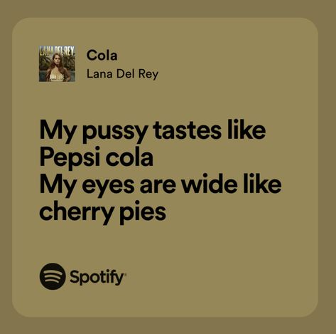 Lana Del Rey Cola Lyrics, Cola Lana Del Rey Lyrics, Brad Boimler, Ldr Lyrics, Cola Song, Musica Spotify, Lana Del Rey Quotes, Lana Del Rey Songs, Witty Instagram Captions