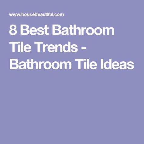 8 Best Bathroom Tile Trends - Bathroom Tile Ideas Bathroom Tile Trends, Vintage Tile Bathroom, Latest Bathroom Tiles, Remodeling Trends, Modern Bathroom Interior, Kitchen Tiles Design, Latest Bathroom, Through The Decades, Bathroom Design Trends