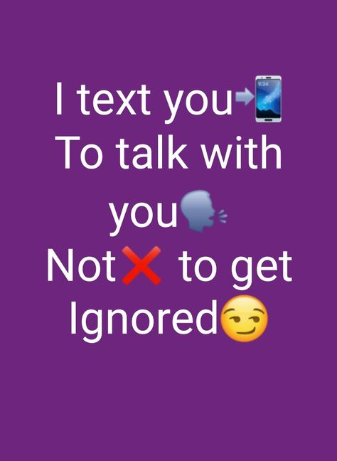 Please Help Me Text, Not Texting Back, Texting Tips, Ignore Text, Boyfriend Ignoring, Give Me Attention, Text Me Back, Annoying People, Love Soulmate