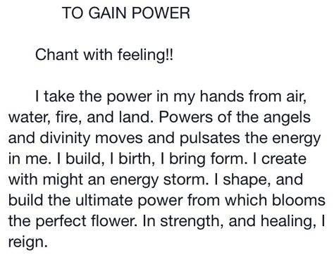 A chant to gain power Reclaim Your Power Spell, Witchcraft Chants Magic Spells, Personal Power Spell, Calling Back Your Power Spell, Call Back Power Spell, Glamour Spell Chant, Spells For Power, Word Spells, Power Spell