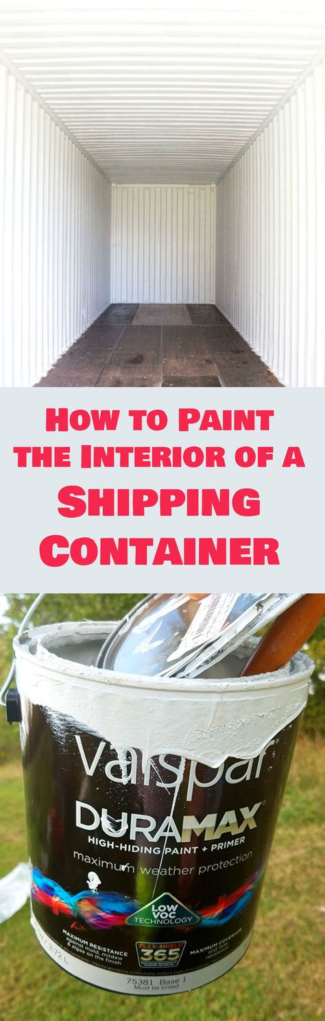 How to Paint the Interior Of a Shipping Container House. Tips, Tricks and Safety. Adventure Painting, Containers House, Shipping Container Sheds, Shipping Container Storage, Container House Interior, Container Home Plans, Carport Sheds, Sea Containers, Storage Container Homes