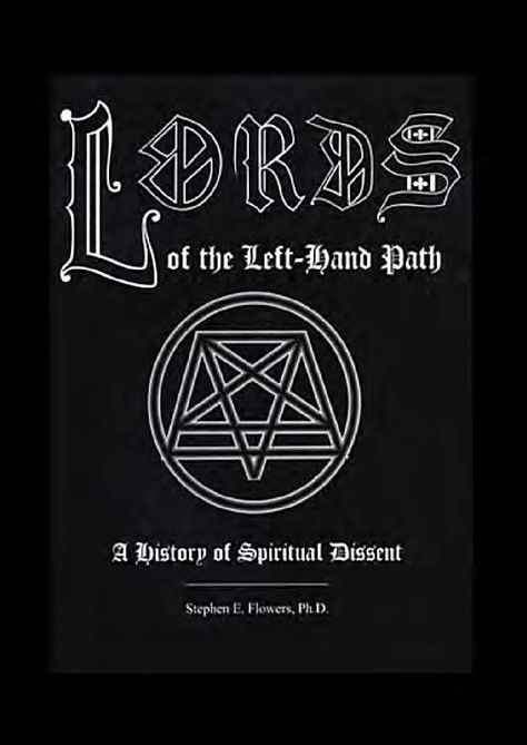 Stephen E. Flowers - Lords of The Left-Hand Path (1997) | PDF Witchy Library, Witchy Books, Skull Furniture, Left Hand Path, Magick Symbols, E Flowers, Occult Books, Dark Secrets, Occult Symbols