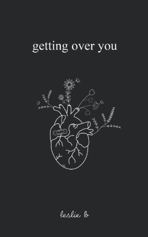 Getting Over You Book By Leslie B, Books About Heartbreak, Getting Over You Book, Getting Over Heartbreak, Love Book Quotes, Book Recommendation, Getting Over, Book Pins, Poetry Book