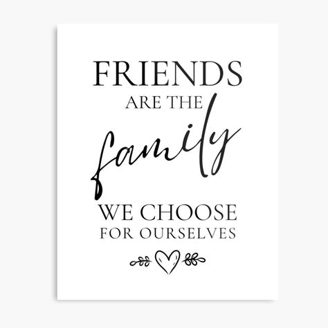 Get my art printed on awesome products. Support me at Redbubble #RBandME: https://www.redbubble.com/i/metal-print/Friendship-quote-poster-Friends-are-the-family-we-choose-for-ourselves-Meaningful-Friend-quote-Chic-Black-and-white-Calligraphy-art-by-orbantimea58/161136547.0JXQP?asc=u Black And White Calligraphy, Friend Quote, Friendship Quote, Artwork Gallery, Shop Artwork, Art Friend, Quote Poster, Gift Quotes, Funny Puns