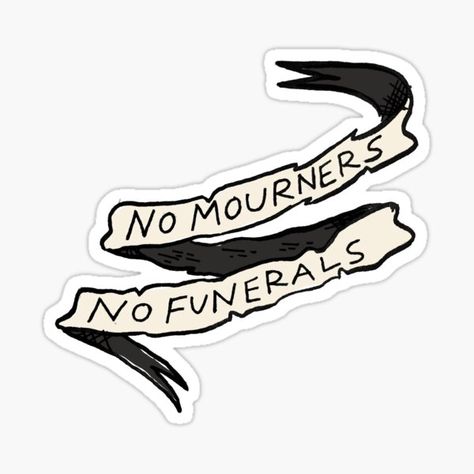 No Mourners No Funerals, Six Of Crows Characters, Crow Books, Six Of Crows, Face Stickers, Stickers For Sale, Reading Journal, Quote Stickers, Aesthetic Stickers