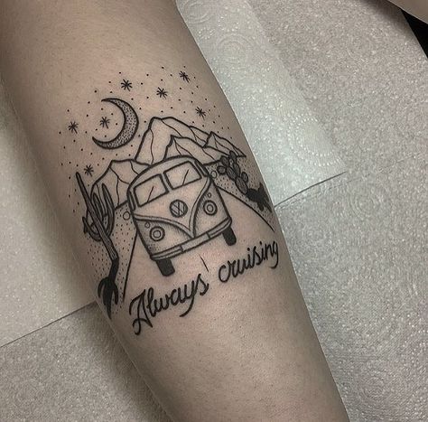 Black tattoo of a VW bus driving in the desert at night and words ‘always cruising’ below Vanagon Tattoo, Fernweh Tattoo, Vw Tattoo, Kind Tattoo, Camping Tattoo, Cars Tattoo, Wanderlust Tattoo, Hippie Tattoo, Summer Tattoo