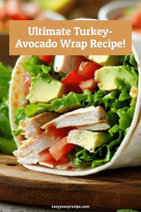 A close-up of a turkey and avocado wrap filled with fresh vegetables on a wooden board. Turkey Bacon Avocado Wrap, Turkey Avocado Wrap, Turkey Wraps Healthy, Avocado Wrap Recipes, Quick Nutritious Meals, Turkey Avocado Sandwich, Wholesome Eating, Nutritious Meal Ideas, Turkey Avocado