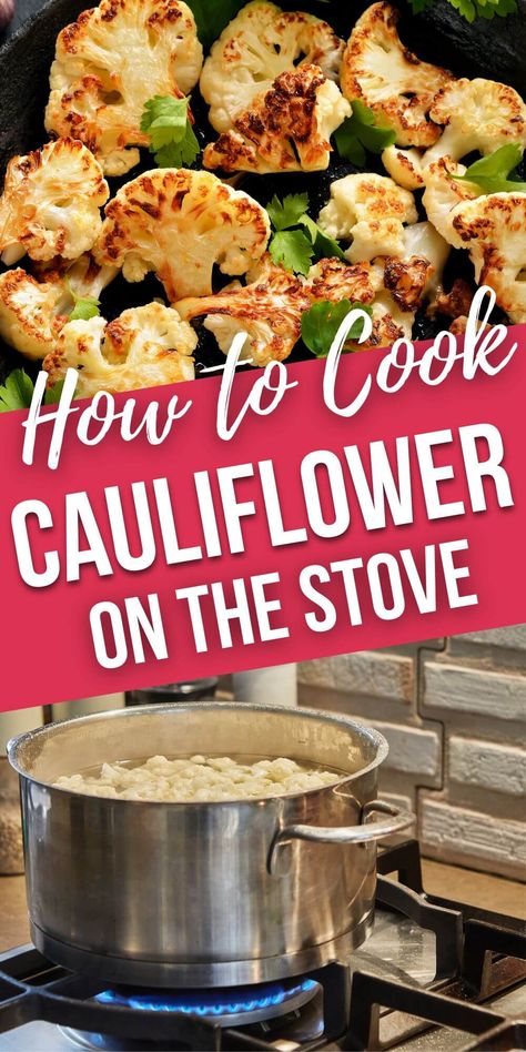 Stove Top Cauliflower Recipes, Stovetop Cauliflower Recipes, Cauliflower Recipes Stovetop, How To Cook Fresh Cauliflower, Cooking Cauliflower On Stove, How To Cook Cauliflower On The Stove, Best Way To Cook Cauliflower, Boiled Cauliflower Recipes, Steamed Cauliflower Recipes