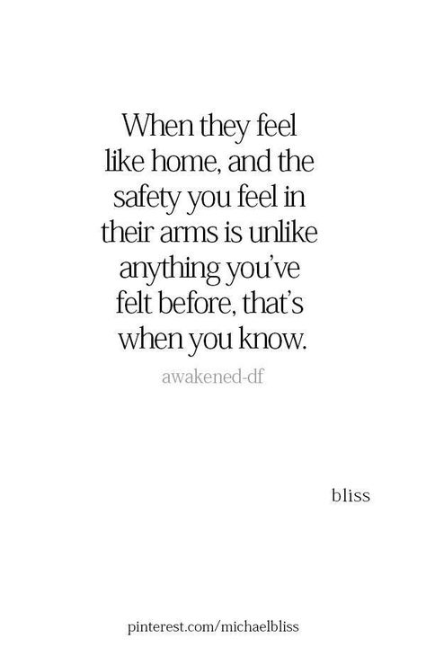 You Felt Like Home Quotes, Feel Like Home Quotes Relationships, Home In Your Arms Quotes, His Arms Feel Like Home, Being In Your Arms Quotes, You Felt Like Home, Safety In Relationships Quotes, Love Feels Like Home, You Feel Like Home Quotes Love