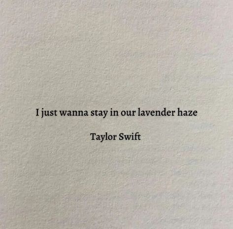 Lyric Quotes Taylor Swift, Nami Aesthetic, Lavender Quotes, Quotes Taylor Swift, Unspoken Thoughts, Song Qoutes, Taylor Swift Lyric Quotes, Describe Feelings, Romantic Book Quotes