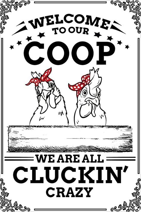 Welcome To Our Coop Metal Tin Sign Welcome To Our Crazy Home Sign, Welcome To Our Coop Sign, Chicken Coop Signs Ideas, Chicken Restaurant Logos, Welcome To Our Coop, Tiny House Plans Small Cottages, Summer Porch Signs, Coop Decor, File Ideas