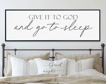 Creative Bedroom Decor, Wall Decor Master, Bedroom Wall Decor Above Bed, Give It To God, Over The Bed, Creative Bedroom, Bedroom Signs, Master Decor, Farmhouse Bedroom Decor