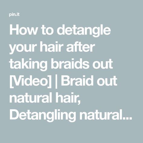 How to detangle your hair after taking braids out [Video] | Braid out natural hair, Detangling natural hair, Braids for black hair How To Detangle Hair, Braid Out Natural Hair, Detangling Natural Hair, Detangle Hair, Braids For Black, Braid Out, Natural Hair Braids, Hair Braids, Black Braids