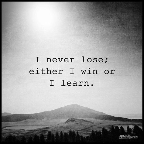 I Never Lose, Learning Quotes, Daily Quotes, Beautiful Quotes, Great Quotes, Inspirational Words, Wise Words, Favorite Quotes, Quote Of The Day