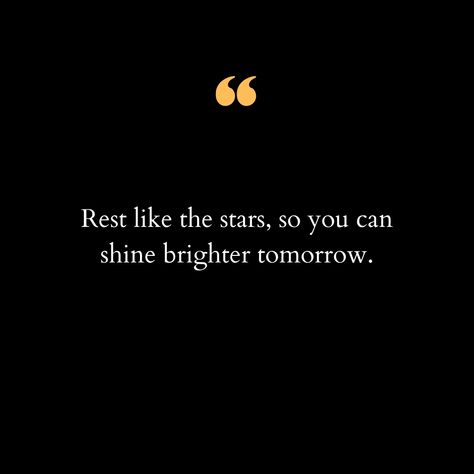 🌟 Embrace the calm of the night, for it's in the stillness that we find our strength to illuminate the world with our brilliance. ✨ "Rest like the stars, so you can shine brighter tomorrow." 🌙 In a world that often glorifies hustle and endless activity, it's crucial to remember the power of rest. Just like the stars that gracefully twinkle above us, we too need moments of rest to replenish our energy, nourish our souls, and ignite our inner light. Taking time to rest isn't a sign of weaknes... Time To Rest Quotes, Rest Quote, Rest Quotes, Time To Rest, Our Energy, Inner Light, The Calm, Stay Positive, Staying Positive