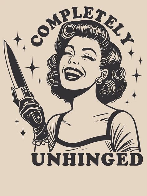 "Completely Unhinged on black" Classic T-Shirt for Sale by sugarpalmdesign | Redbubble Crazy Woman Drawing, Dark Retro Aesthetic, Slasher Christmas, Shirt Ideas Vinyl Women Funny, Funny Shirt Ideas, T Shirt Sublimation Design, Shirt Ideas Vinyl, Redbubble Shirt, Pop Art Images