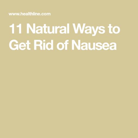 11 Natural Ways to Get Rid of Nausea Home Remedies For Nausea, Relieve Nausea, Get Rid Of Nausea, How To Relieve Nausea, Remedies For Nausea, Kids Health, Herbal Remedies, Side Effects, Get Over It