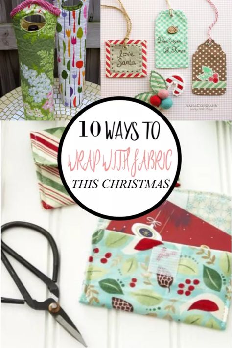 10 WAYS TO WRAP WITH FABRIC - What's Nana Making? Gift Wrapping Ideas For Clothes Without Box Diy, How To Wrap With Fabric, Wrapping Gifts With Fabric, Fabric Gift Bags Diy Free Pattern, Wrap With Fabric, Fabric Gift Tags, Reusable Wrapping Paper, Reusable Wrapping, Fabric Wrapping Paper