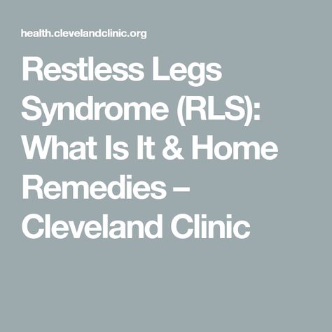 Restless Legs Syndrome (RLS): What Is It & Home Remedies – Cleveland Clinic Rls Remedies, Restless Leg Remedies, Restless Legs Syndrome, Restless Leg, Restless Legs, Restless Leg Syndrome, Feeling Sleepy, Light Exercise, Desk Job