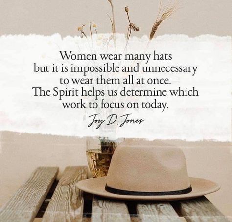 Woman wear many hats Latter Day Saint Conference quote spring 2020 Jones Hat Quotes Inspiration, Lds Conference Quotes, Hat Quotes, Conference Quotes, Church Quotes, Word Of Faith, Saint Quotes, Lds Quotes, Church Of Jesus Christ