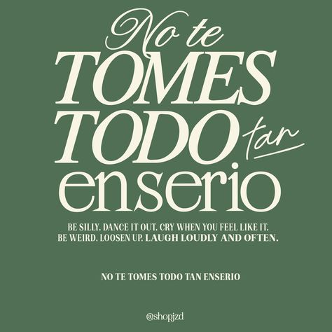 " Don't take everything that serious" graphic in Spanish created by JZD a Latina owned brand. Taking Lives, Dance It Out, July 28, Self Love Quotes, Live Your Life, Self Love, Love Quotes, How Are You Feeling, Feelings