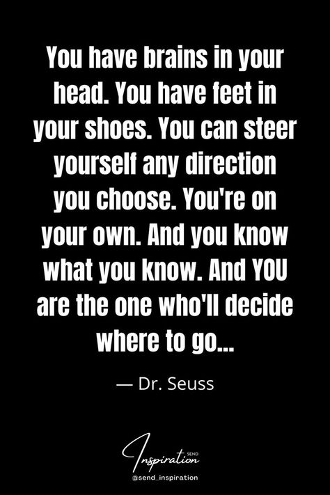 Inspirational Quotes Positive Head Quotes, Inspirational Quotes Positive, Dr Seuss Quotes, Seuss Quotes, Quotes Positive, Your Shoes, Quotes About Strength, Positive Attitude, Dr Seuss