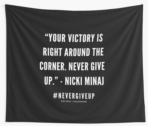 “Your victory is right around the corner. Never give up.” – Nicki Minaj | Never Give Up Quote / #quote #quotes #motivation #motivational #inspiring #inspiration #inspirational #motivating / |law of attraction quotes / |money quotes / |abraham hicks quotes / |inspirational spiritual quotes / |what … • Millions of unique designs by independent artists. Find your thing. Came From Nothing Quotes, Change Is Good Quotes, Burning Body, Quotes Money, Never Give Up Quotes, Tapestry Quotes, Giving Up Quotes, Never Quit, Motivational Quote Posters