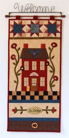 Welcome Quilt Wall Hangings, House Quilt Block, House Quilt Patterns, Applique Wall Hanging, Quilt Wall Hanging, Primitive Quilts, Small Wall Hangings, Quilt Wall, Country Quilts