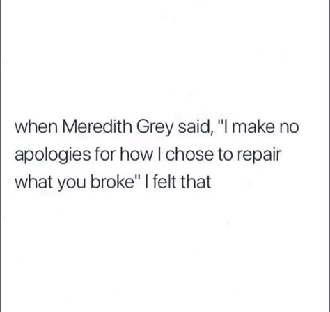 I Make No Apologies, Starting A New Life, No Apologies, Under Your Spell, Meredith Grey, Life Without You, How To Apologize, Deep Thought Quotes, Without You